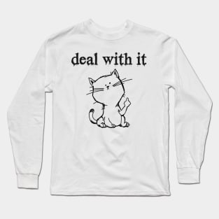 Deal With It Long Sleeve T-Shirt